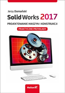 Bild von SolidWorks 2017 Projektowanie maszyn i konstrukcji. Praktyczne przykłady