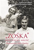 Zośka Moja... - Dorota Majewska, Aleksandra Prykowska-Malec -  polnische Bücher