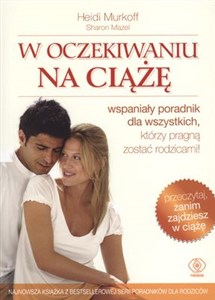 Obrazek W oczekiwaniu na ciążę Wspaniały poradnik dla wszystkich, którzy pragną zostać rodzicami