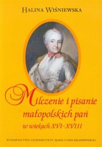 Bild von Milczenie i pisanie małopolskich pań w wiekach XVI-XVIII