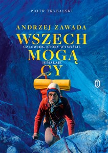 Obrazek Wszechmogący Andrzej Zawada. Człowiek, który wymyślił Himalaje.
