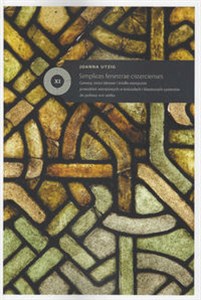 Bild von Simplices fenestrae cistercienses Geneza treści ideowe i źródła estetyczne przeszkleń witrażowych w kościołach i klasztorach cystersów do połowy XIII wieku