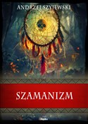 Zobacz : Szamanizm.... - Andrzej Szyjewski