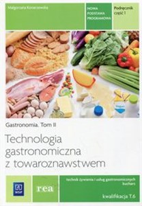 Obrazek Technologia gastronomiczna z towaroznawstwem Podręcznik Część 1 Tom 2 Technik żywienia i usług gastronomicznych Kucharz Kwalifkacja T.6