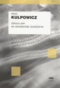Polnische buch : Szkoła gry... - Witold Kulpowicz
