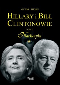 Obrazek Hillary i Bill Clintonowie Tom 2 Narkotyki