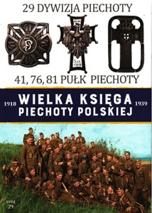 Bild von Wielka Księga Piechoty Polskiej 1918-1939 29 Dywizja Piechoty 41,76,81 Pułk Piechoty