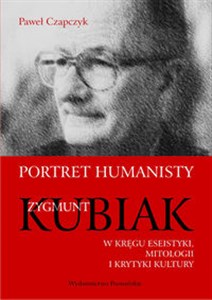 Bild von Portret humanisty Zygmunt Kubiak W kręgu eseistyki, mitologii i krytyki kultury