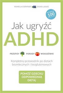 Bild von Jak ugryźć ADHD Przepisy Porady Wskazówki. Kompletny przewodnik po dietach bezmlecznych i bezglutenowych