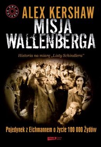 Bild von Misja Wallenberga Pojedynek z Eichmannem o życie 100 000 Żydów