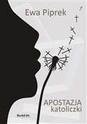 Książka : Apostazja ... - Ewa Piprek