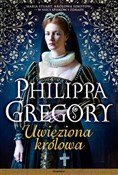 Uwięziona ... - Philippa Gregory -  polnische Bücher