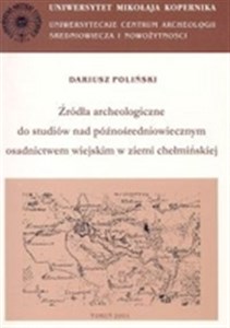 Bild von Archaeologia Historica Polona, tom 11. Źródła archeologiczne do studiów nad późnośredniowiecznym osadnictwem wiejskim w ziemi chełmińskiej
