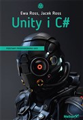 Książka : Unity i C#... - Ewa Ross, Jacek Ross