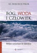 Książka : Bóg, woda ... - Wojciech Pikor