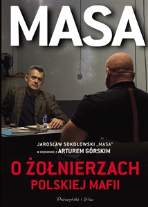 Obrazek Masa o żołnierzach polskiej mafii Jarosław Sokołowski "Masa" w rozmowie z Arturem Górskim