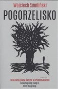 Zobacz : Pogorzelis... - Wojciech Sumliński