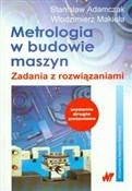 Polska książka : Metrologia... - Stanisław Adamczak, Włodzimierz Makieła
