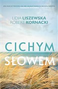 Cichym sło... - Lidia Liszewska, Robert Kornacki -  fremdsprachige bücher polnisch 