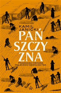 Bild von Pańszczyzna. Prawdziwa historia polskiego niewolnictwa