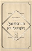 Książka : Sanatorium... - Bruno Schulz