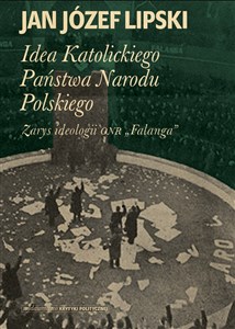 Bild von Idea Katolickiego Państwa Narodu Polskiego Zarys ideologii ONR "Falanga"