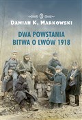 Dwa powsta... - Damian K. Markowski -  Książka z wysyłką do Niemiec 