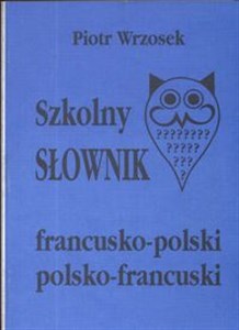 Bild von Szkolny słownik francusko -polski polsko -francuski