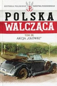 Bild von Polska Walcząca Tom 39 Akcja Główki