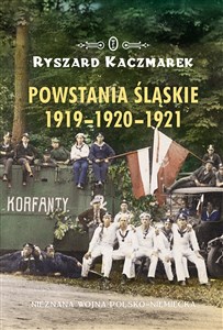 Bild von Powstania Śląskie 1919-1920-1921 Nieznana wojna polsko-niemiecka
