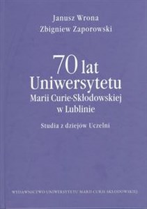 Bild von 70 lat Uniwersytetu Marii Curie-Skłodowskiej w Lublinie Studia z dziejów Uczelni