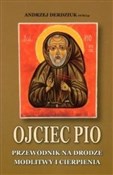 Książka : Ojciec Pio... - Andrzej Derdziuk