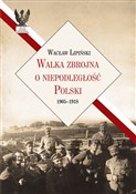 Walka zbro... - Wacław Lipiński -  polnische Bücher