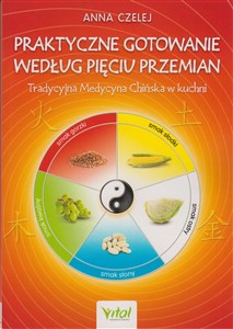 Obrazek Praktyczne gotowanie według Pięciu Przemian Tradycyjna Medycyna Chińska w kuchni