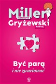 Polska książka : Być parą i... - Katarzyna Miller, Andrzej Gryżewski