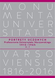 Obrazek Portrety Uczonych Profesorowie Uniwersytetu Warszawskiego 1915−1945, M−Ż