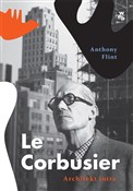 Le Corbusi... - Anthony Flint - Ksiegarnia w niemczech