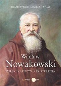 Bild von Wacław Nowakowski. Polski kapucyn XIX stulecia