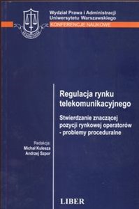 Bild von Regulacje rynku telekomunikacyjnego Stwierdzanie znaczącej pozycji rynkowej operatorów  -  problemy proceduralne
