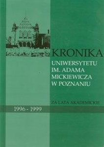 Bild von Kronika Uniwersytetu im. Adama Mickiewicza w Poznaniu za lata akademickie 1996-1999