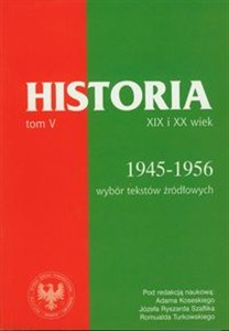 Obrazek Źródła do dziejów Polski w XIX i XX wieku Tom V Lata 1945-1956