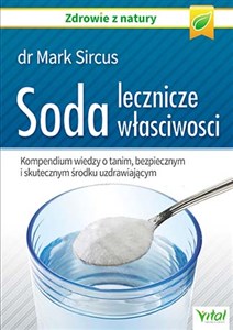 Bild von Soda lecznicze właściwości Kompendium wiedzy o tanim, bezpiecznym i skutecznym środku uzdrawiającym