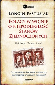 Bild von Polacy w wojnie o niepodległość Stanów Zjednoczonych Kościuszko, Pułaski i inni