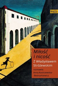 Bild von Miłość i nicość Z Władysławem Stróżewskim rozmawia Anna Kostrzewska-Bednarkiewicz