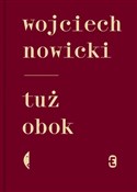 Polska książka : Tuż obok - Wojciech Nowicki