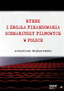 Bild von Rynek i źródła finansowania scenariuszy filmowych w Polsce