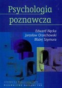 Książka : Psychologi... - Edward Nęcka, Jarosław Orzechowski, Błażej Szymura