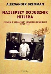 Obrazek Najlepszy sojusznik Hitlera Studium o współpracy niemiecko-sowieckiej 1939-1941