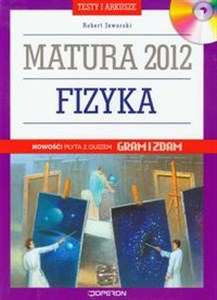 Obrazek Fizyka Matura 2012 Testy i arkusze + CD Testy i arkusze dla maturzysty. Poziom podstawowy i rozszerzony.