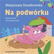 Na podwórk... - Małgorzata Strzałkowska -  Polnische Buchandlung 